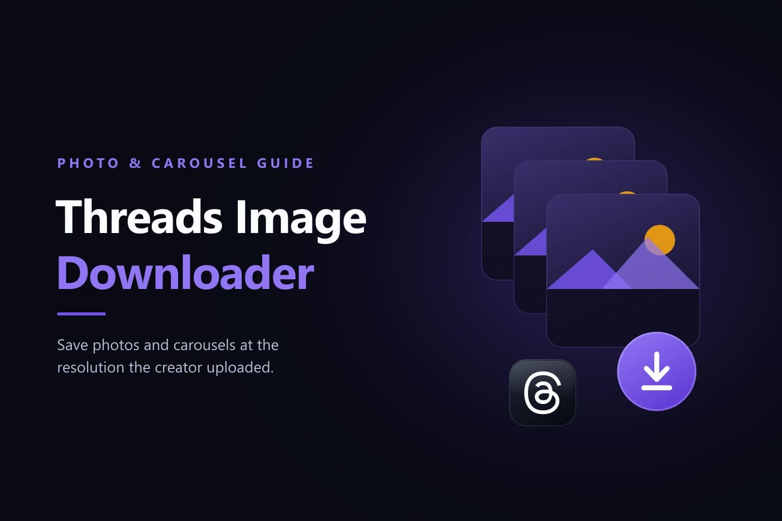 Threads Image Downloader Threads image downloader guide title card: a stack of three photo frames beside the Threads app tile and a violet download badge